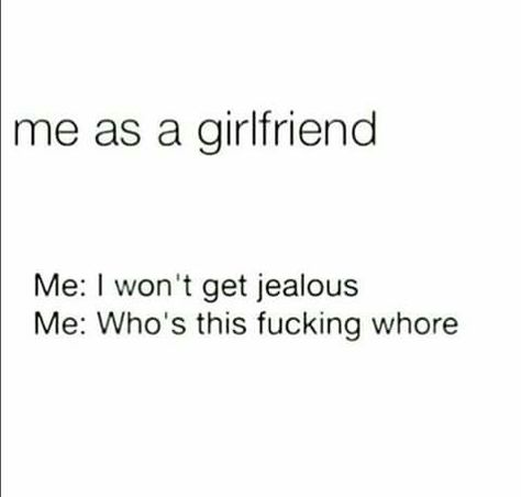 Bad Girlfriend Quotes, Jealous Girlfriend Quotes, Jealous Girlfriend, Bad Girlfriend, Bad Thoughts, Girlfriend Quotes, Halloween Everyday, Girlfriend Humor, Me As A Girlfriend