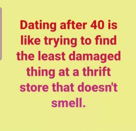 Oh my! Note to self: Marry before 40 😂 Gender Humor, 40s Humor, Dating Sucks Humor, Before 40, Dating After 40, Dating Over 40, Daily Humor, Funny Flirty Quotes, Joke Quote