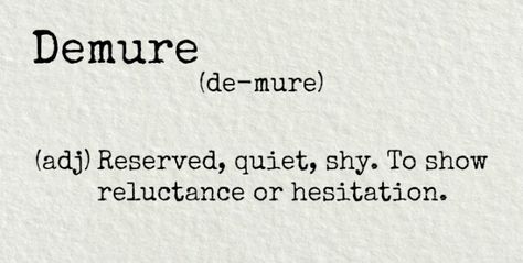 Very Demure Quote, Demure Tattoo, Very Demure Quotes, Demure Definition, Demure Meaning, Demure Quotes, Words In Other Languages, Jiddu Krishnamurti, Unique Words Definitions