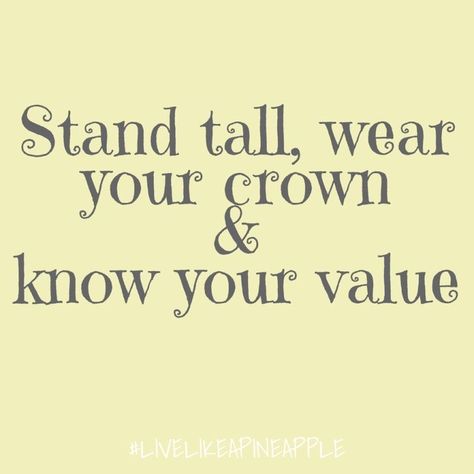 Wear Your Crown Quotes, Crown Quotes Inspiration, Pineapple Pool Party, Crown Quotes, Know Your Value, Wearing A Crown, Crown For Women, Your Value, Your Values