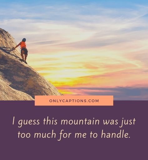 Mountain Captions For Instagram 2024 Quotes, Captions For Instagram, Perfect Word, Adventure Awaits, Instagram Captions, Instagram Pictures, The Mountain, Climbing, Funny