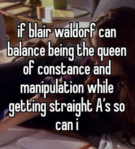 Blair Waldorf Academic Validation, Blair Waldorf Aesthetic Study, Blair Waldorf Motivation, Blair Waldorf Whisper, Blair Waldorf Study Motivation, Blair Waldorf Studying, Blair Waldorf Quotes, Estilo Blair Waldorf, Blair Waldorf Aesthetic