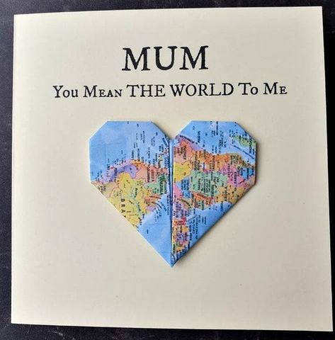 Handmade birthday or Mothers day card for Mum, featuring a hand folded origami heart map of the world and featuring the wording Mum You Mean The World To Me Blank inside for your own message. Card is cream with black print and 13 x 13 cm square. Postage FREE. Diy Birthday Cards For Mom, Mam Birthday, 1st Anniversary Cards, Birthday Cards For Mother, Birthday Cards For Girlfriend, Anniversary Cards For Wife, Anniversary Cards For Him, Birthday Cards For Son, Folding Origami