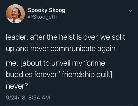 Friendship Quilt, The Heist, Let Me Go, What’s Going On, Tumblr Funny, Popular Memes, Funny Posts, Writing Prompts, Puns