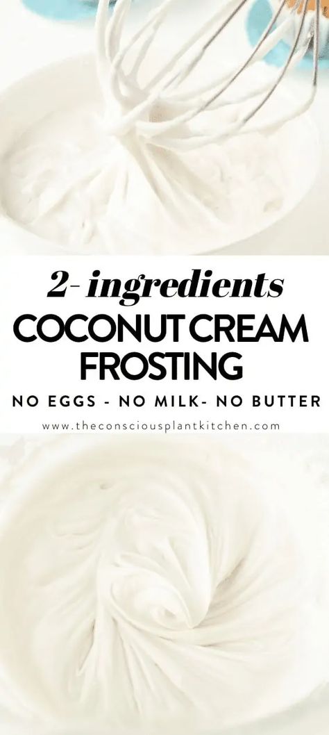 This vegan coconut cream frosting are whipped coconut cream is the most easy dairy-free vegan frosting recipe ever! If you love a light, creamy frosting with delicious coconut flavor, then this is for you ! Coconut Milk Frosting, Vegan Frosting Recipe, Vegan Coconut Cream, Vegan Carrot Cake Cupcakes, Dairy Free Icing, Conscious Plant Kitchen, Recipes With Coconut Cream, Healthy Frosting, Coconut Cream Frosting