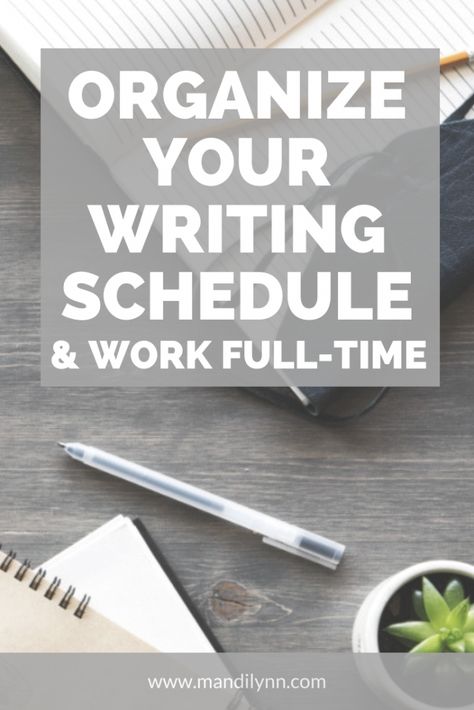 Organize Your Writing Schedule & Work Full-Time - Mandi Lynn: Author & YouTube Personality Book Writing Schedule, Writing Schedule Daily, Writing Schedule Template, Writers Schedule, Dissertation Planning, Writing Schedule, Writing Genres, Writing Retreat, Week Schedule