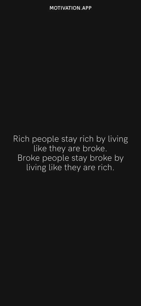 Rich People Quotes Money, Feeling Rich Quotes People, Don't Go Broke Trying To Look Rich, Pretending To Be Rich Quotes, Fake Rich People Quotes, Broke To Rich, Rich Men Quotes, Being Broke Quotes Money, Broke Men Quotes Funny So True