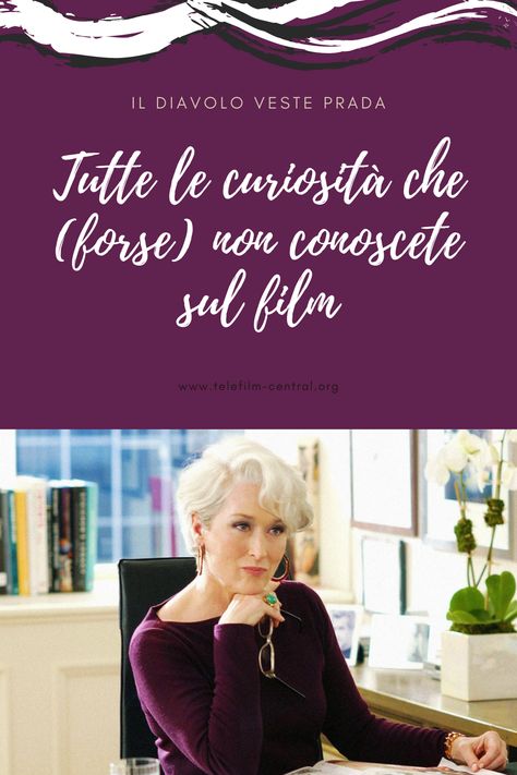 Il Diavolo Veste Prada: Tutte le cose che (forse) non sai del film Meryl Streep, Prada, Film, Hair