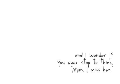 Does he miss me, like I miss him? Does He Miss Me, I Still Miss You, Do You Miss Me, Miss Her, I Miss Her, Personal Quotes, Time Quotes, I Miss Him, What’s Going On