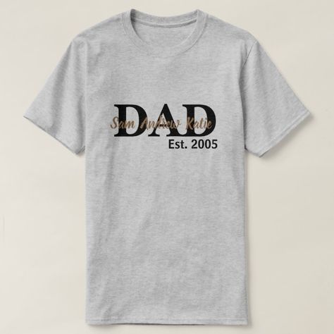 Dad Established Shirt, Dad Tshirts Father's Day, Personalized Father's Day T-shirt For Family, Father's Day Customizable Graphic T-shirt, Unisex Crew Neck T-shirt For Father's Day, Simple Tshirt, Typography Tshirt, Fathers Day Shirts, Different Shirt Styles