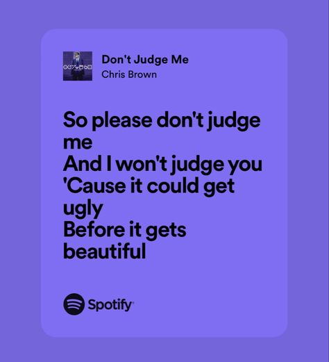 dont judge me- chris brown Chris Brown Spotify, Dont Judge Me Chris Brown, Chris Brown Lyrics Captions, Chris Brown Song Lyrics, With You Chris Brown, Chris Brown Lyrics, Don’t Judge Me Chris Brown, Petty Lyrics, Chris Brown Song