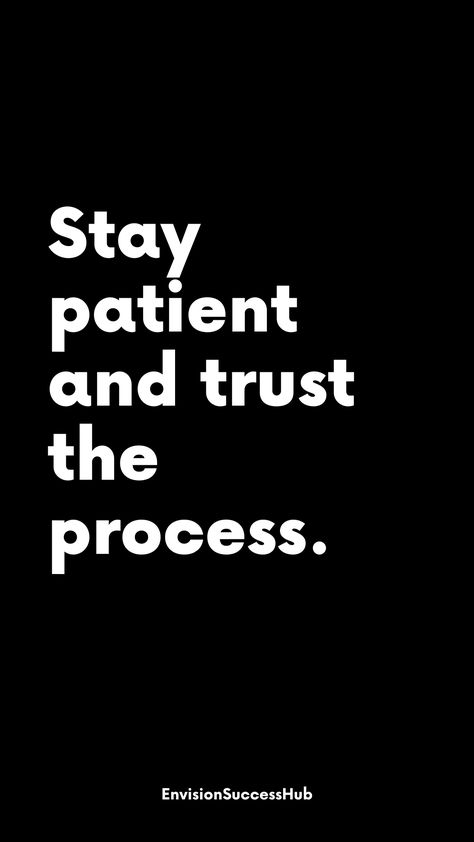 Patience Astetic, Trust Process Quotes, Patience With Yourself Quotes, Trust Yourself Quotes Motivation, Trusting The Process Quotes, I Can Do This Quote Motivation, Stay The Course Quotes, Patients Quotes, Trust The Process Wallpaper