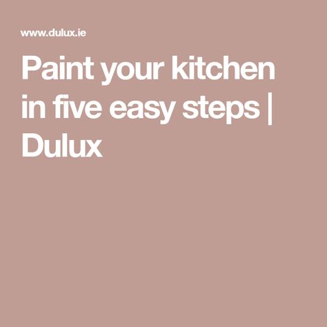 Paint your kitchen in five easy steps | Dulux Cupboard Paint, Sugar Soap, Vinyl Painted, Dulux Paint, Kitchen Cabinet Doors, Wood Filler, Good To See You, Drip Painting, Kitchen Paint