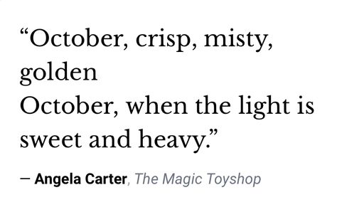 Quote About October, Poems About October, Autumn Season Quotes, October Love Quotes, October 1 Quotes, Angela Carter Quotes, October Aesthetic Quotes, October Quotes Aesthetic, Quotes About October