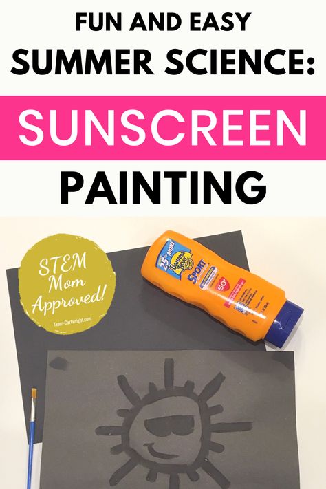 Text: Fun and Easy Summer Science: Sunscreen Painting. Picture: black construction paper with a sun in darker black from sunscreen painting, sunscreen bottle, and paintbrush. Badge: STEM Mom Approved! Sunscreen Painting, Easy Summer Crafts For Kids, Sun Activity, Summer Preschool Activities, Outdoor Learning Activities, Sainte Chapelle Paris, Steam Activity, School Age Activities, Summer Safety