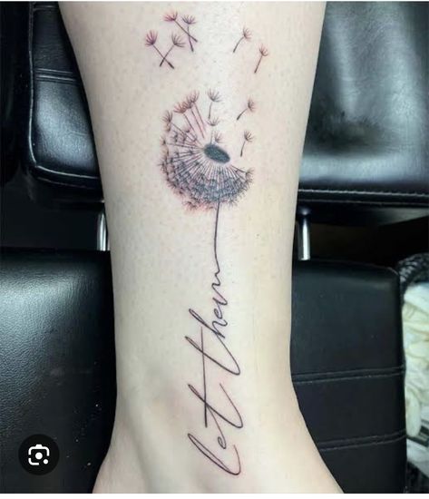 Things That Represent Strength, Let Them Go Tattoo Ideas, Let Them Tattoo Design, Let Them Tattoo With Dandelion, Let Them Hand Tattoo Ideas, Let Them Forearm Tattoo, Let Them With Dandelion Tattoo, Tattoo Divorce Ideas For Women, Tattoos Let Them