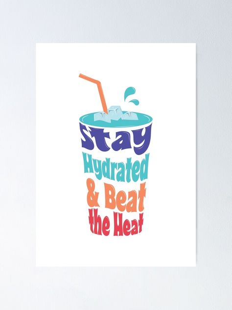 Stay Hydrated Poster Beat Heat Poster, Beat The Heat Poster Ideas, Beat The Heat Poster Making Ideas, Beat The Heat Poster, Stay Hydrated Quotes, Beat The Heat Quotes, Hydrate Quotes, Heat Quotes, Importance Of Hydration