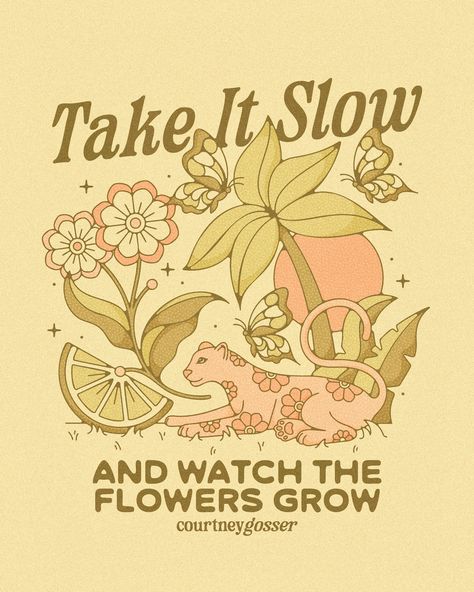 Take it slow and watch the flowers grow. 🌼 Slow Down Illustration, Quotes Slow Down, Quotes About Gardening, Slow Down Quotes, Jungle Paradise, August Wallpaper, Quote Illustration, Growing Quotes, Grid Wall