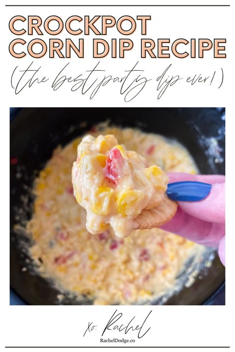 The Best Party Dip: Crockpot Corn Dip Recipe - Rachel Dodge Party Dips Crockpot, Crock Pot Corn Dip, Crockpot Corn Dip, Corn Cream Cheese Dip, Corn Queso Dip, One Pot Lasagna Soup, Crockpot Corn, Dip Crockpot, Cheese Dip Crock Pot