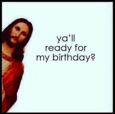 yall-ready-for-my-birthday-jesus-jesusbirthday-christmas-christianmemes Merry Christmas Meme, Jesus Birthday, Christmas Memes, Christian Memes, Holiday Humor, Jesus Is, Christmas Quotes, My Birthday, Bones Funny