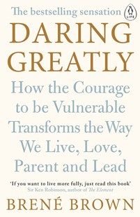 Daring Greatly by Brene Brown, Brene Brown (9780241257401) - PaperBack - Business & Finance Business Communication Brene Brown Daring Greatly, Brene Brown Books, Ken Robinson, Rising Strong, Brené Brown, Tough Conversations, Maria Shriver, Be Vulnerable, Daring Greatly