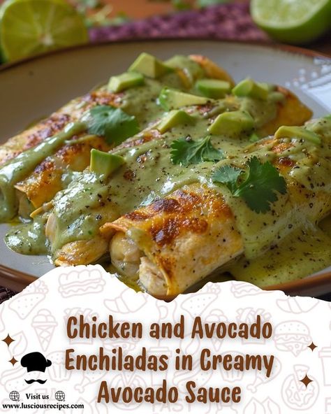 Luscious Recipes Chicken And Avocado Enchiladas, Avocado Chicken Enchiladas, Chicken Avocado Enchiladas, Avocado Enchiladas, Luscious Recipes, Creamy Enchilada, Chicken And Avocado, Creamy Avocado Sauce, Facebook Recipes