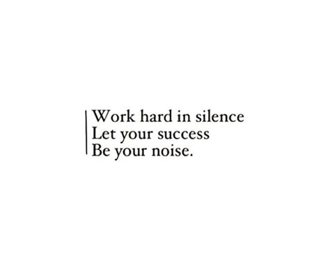 Let success be your noise.., Noise Quotes, Let Success Be Your Noise, Work Hard In Silence, Work Hard, Math Equations, Instagram Post, Let It Be, Instagram Photo, Instagram Posts