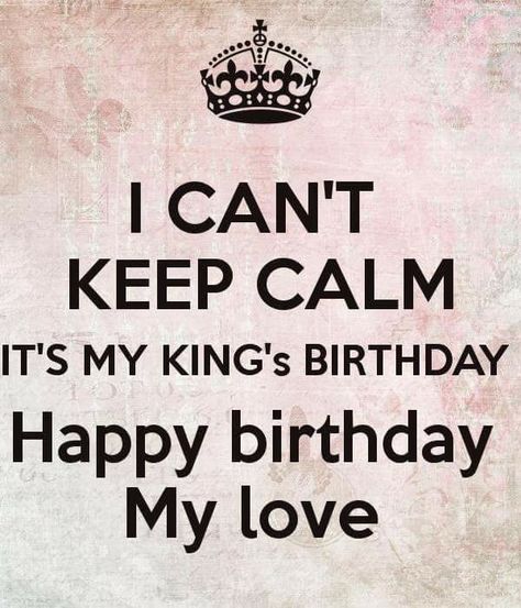 Happy Birthday My King, Enjoy Your Birthday, Happy Birthday Husband Quotes, Happy Birthday King, Birthday King, Birthday Husband, Birthday Memes, Old Birthday Cards, Happy Birthday Husband