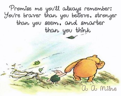 If ever there is a tomorrow when we're not together… there is something you must always remember. You are braver than you believe, stronger than you seem, a Aa Milne Quotes, Winnie The Pooh And Piglet, Pooh And Piglet, Bear Quote, Winnie The Pooh Quotes, Cute Couple Quotes, Pooh Quotes, Popular Quotes, Happy Birthday Quotes