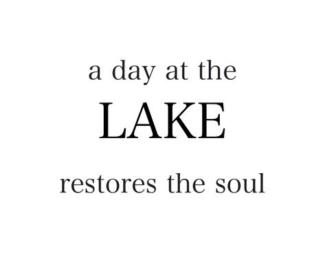 Lake Boating, Lake Quotes, Day At The Lake, Cottage Coastal, The Lake House, Quotes Cute, Summer Lake, Lake Living, Cute Sayings