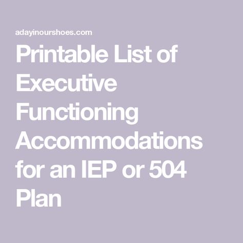 Printable List of Executive Functioning Accommodations for an IEP or 504 Plan Executive Functioning Iep Goals, Iep Accommodations List, 504 Plan Accommodations Elementary, 504 Accommodations Cheat Sheets, 504 Plan Accommodations, 504 Accommodations, Executive Functioning Strategies, 504 Plan, Executive Functions