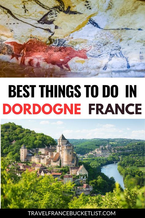 Beautiful places in Dordogne. Text reads: Best things to do in Dordogne, France Dordogne France, Best Christmas Markets, Fairytale Castle, Formal Gardens, European Destinations, Loire Valley, Beautiful Castles, Beautiful Villages, Medieval Castle