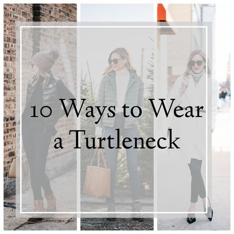 10 ways to style and wear a turtleneck How To Layer A Turtleneck, Turtleneck Under Flannel, Turtle Neck And Sweater, Layering Turtleneck Outfit, Winter Layering Turtleneck With Ribbed Neckline, Versatile Winter Turtleneck With High Neck, Versatile Turtleneck For Layering, Classic Funnel Neck Turtleneck For Layering, White Turtle Neck Outfit Layering