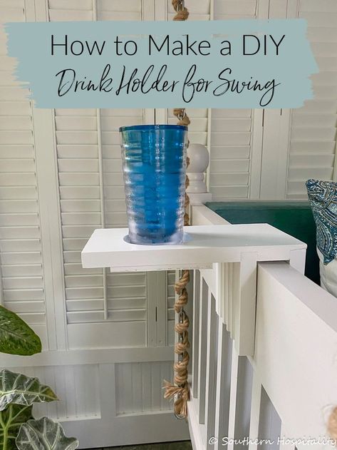 How to Make a Swing Bed Drink Holder - Southern Hospitality Drink Holder Diy, Outdoor Drink Holder, Garden Goddess, Diy Porch Swing, Porch Swing Bed, Swing Bed, Bed Accessories, Diy Drinks, Screen Porch