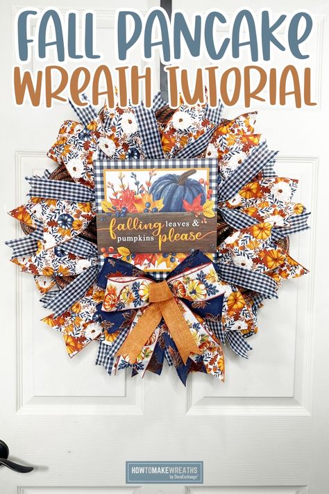 Pancake Wreath Ideas, Pancake Wreath Method, Pancake Wreath Tutorial, Autumn Wreaths For Front Door Diy, Fall Deco Mesh Wreath Ideas, Wreath Methods, Deco Exchange, Ribbon Wreath Tutorial, Frame Wreaths