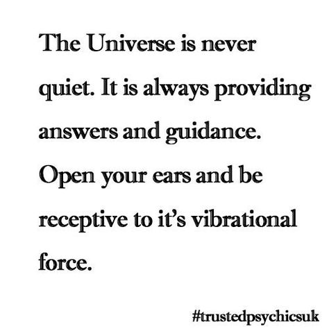 The Universe is never quiet. It is always providing answers and guidance. Open your ears and be receptive to it's vibrational force. 🙏💕  #psychic #psychicreadings #clairvoyant #tarot #mediums #quotes #relationships #positive #spiritual #spiritualawakening #truth #truthquotes Medium Quotes Psychic, Psychic Mediums Quotes, Psychic Quotes Spiritual, Clairvoyance Aesthetic, Clairvoyant Quotes, Psychic Medium Aesthetic, Clairvoyant Aesthetic, Psychic Aesthetic, The Universe Provides