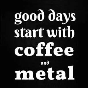 Heavy Metal mornings are the best Metal Music Quotes, Heavy Metal Quote, Kaffe Humor, Gothic Things, Metal Quote, Metal Meme, Coffee Meme, Heavy Metal Music, Music Memes