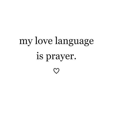 My love language is prayer. ♡ New Language Aesthetic, My Love Language Is, My Love Language Quotes, Love Language Quotes, Words Of Affirmation Love Language, My Love Language, Christian Quotes God, Bible Motivation, Christian Bible Quotes