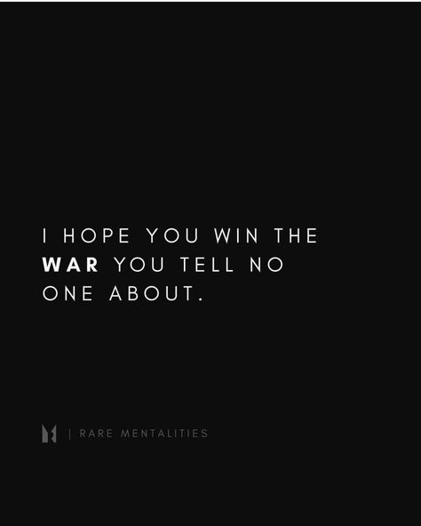 Everyday Is A Battle, I Hope You Win Your Silent Battles, Silent Battle Quotes, Silent Battles, Battle Quotes, Tell No One, Secret Boards, Hope Quotes, Quotable Quotes