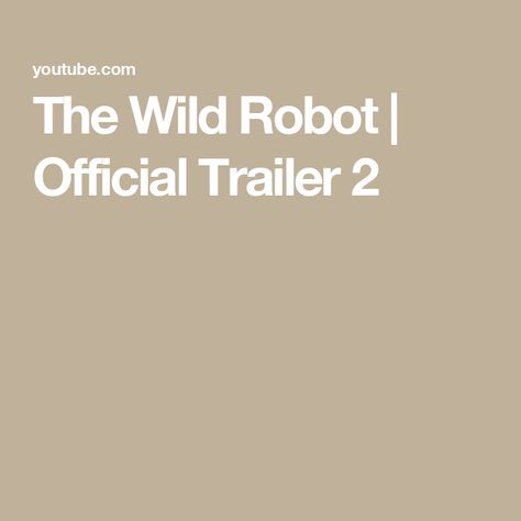 The Wild Robot | Official Trailer 2 Peter Brown, The Wild Robot, Animation Tutorial, Dreamworks Animation, Official Trailer, Adaptation, Dreamworks, The Wild, Trailer