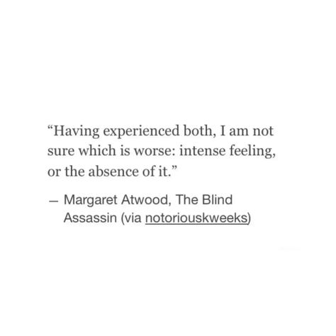 The Blind Assassin, 19 Years Old, Margaret Atwood, Pretty Words, Beautiful Words, Me Quotes, Poetry, Feelings, Quotes