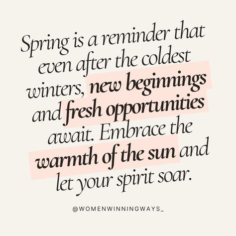 New Beginning, Fresh Opportunities, Warmth of the Sun. . . . . . .. #femaleempowerment #female #femaleentrepreneur #worthit #shesthebest #girlboss #mindset #womensupportingwomen #womenempowerment #women #womanpower #independentwoman #quote #quoteoftheday #quotesforher #quotesforsuccess #quotesforwomen #dailymotivation #inspirationalquotes #faith #beginning #opportunity #spring #fypage Quotes About Learning, Seasonal Quotes, Women Growth, Spring Quote, Quotes Change, Season Quotes, Spring Quotes, Embrace Change, New Beginning