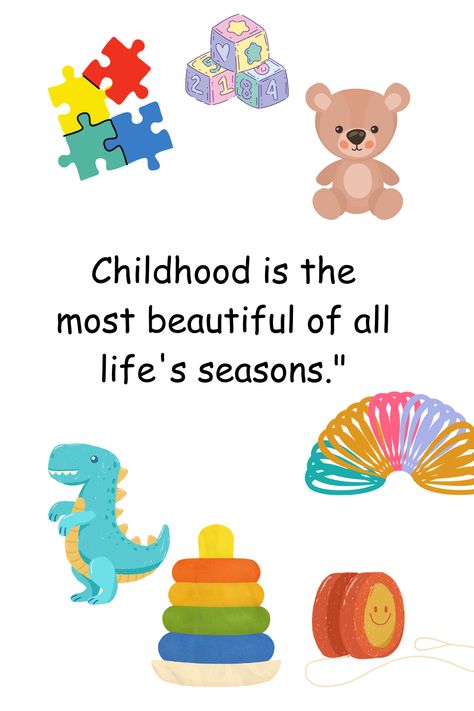 Childhood Days Quotes, Daycare Teacher Quotes, Quotes For Preschool, Missing Childhood Quotes, Childcare Quotes, Toys Quotes, Teacher Core, Early Childhood Quotes, Preschool Quotes