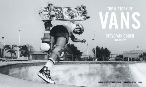 THE HISTORY OF VANS: STEVE VAN DOREN INTERVIEW | Sneaker Freaker Skateboarding Reference, Backyard Ramp, Sk8 Board, Interview Images, Hi Top Vans, Skate 4, Skater Boi, Skateboard Photos, Bones Brigade