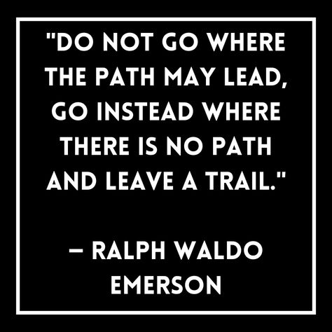 "Do not go where the path may lead, go instead where there is no path and leave a trail." — Ralph Waldo Emerson Healing Books, Choices Quotes, Success Inspiration, Essayist, Path To Success, Quotes Success, Ralph Waldo Emerson, English Quotes, Life Facts