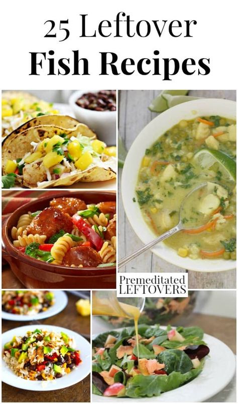 25 Leftover Fish Recipes - Tips and Recipe Ideas to Use Up Leftover Fish including fish soups, fish salads, fish tacos, pasta with fish, and fish patties. Fish Leftovers Recipes, Leftover Trout Recipes, Leftover Fried Fish Recipes, Leftover Tilapia Recipes, Leftover Cod Recipes, Recipes For Leftover Salmon, Leftover Fish Recipes Ideas, Leftover Cod, Leftover Fried Fish