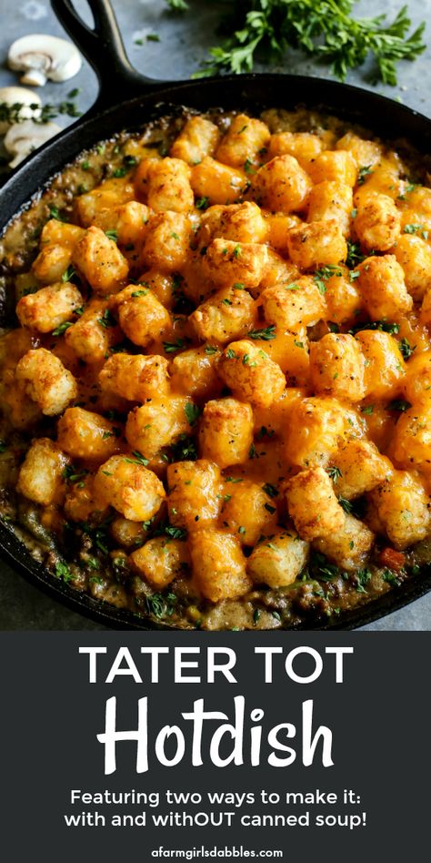 Healthy Tater Tot Hotdish, Minnesota Tater Tot Hotdish, Tater Tot Hotdish Minnesota, Tater Tot Skillet, Tot Recipes, Tater Tot Hotdish, Minnesota Food, Hotdish Recipes, Tater Tot Casserole Recipes