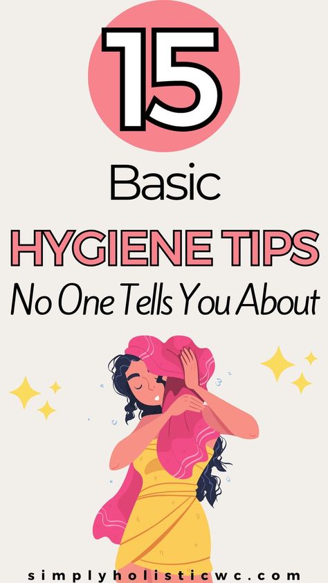 15 Full-Body Care Routine Hacks Hair Hygiene Tips, Womens Beauty Tips, How To Feel Fresh All Day, Feel Good Tips, How To Clean Body Skin, Beginner Self Care Routine, Basic Hygiene Women, How To Stay Hygienic, Basic Beauty Tips