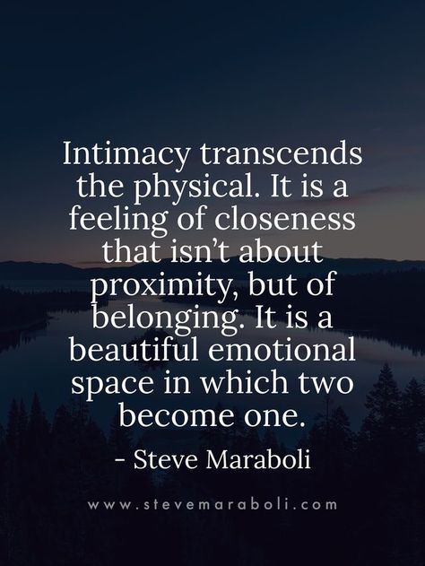 Emotional Bonding, Intimacy Quotes, Two Become One, Steve Maraboli, Emotional Intimacy, Trend Quote, Soulmate Love Quotes, Physical Intimacy, Twin Flame