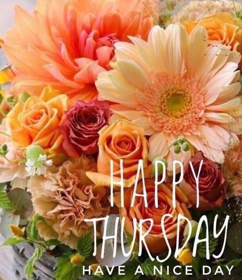 Thursday Quotes Good Morning, Happy Thursday Images, Good Morning Wishes Friends, Thursday Greetings, Thursday Images, Autumn Images, Morning Hugs, Happy Thursday Quotes, Nice Flowers